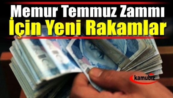 Memur Temmuz Zammı İçin Yeni Rakamlar Yeni Hesaplar