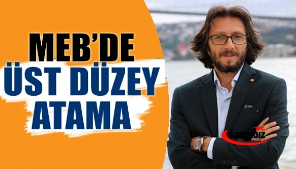 MEB'de üst düzey atama!