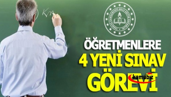 Öğretmenlere 04 - 05 Haziranda 4 Oturum Sınav Görevi