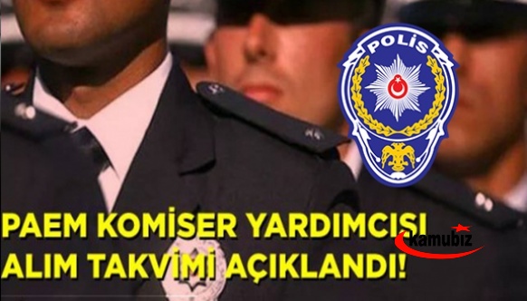 PAEM 1000 Komiser Yardımcısı alımı takvimi açıklandı