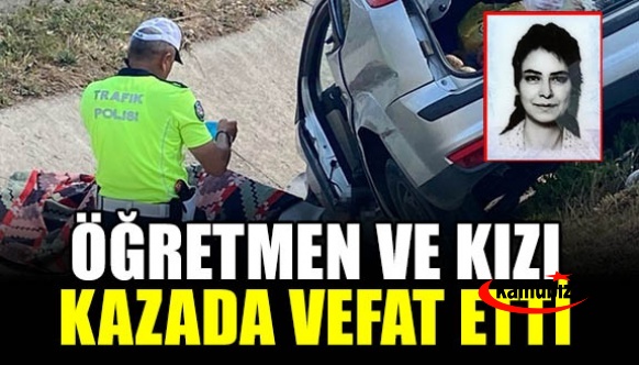 Öğretmen ile kızı trafik kazasında öldü