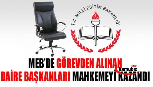 MEB'de Görevden Alınan 4 Daire Başkanı Mahkemeyi Kazandı