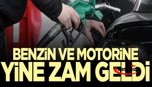 Benzin ve motorine yine zam geldi, yeni fiyatlar belli oldu