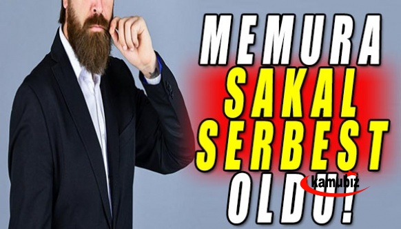 Memurun sakal uzatması “resmen” serbest oldu