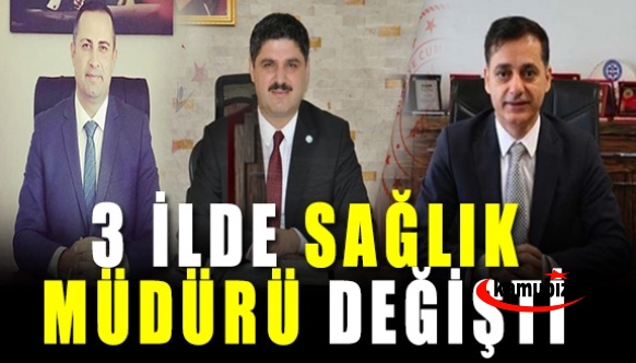 3 İlin Sağlık Müdürü Değişti!