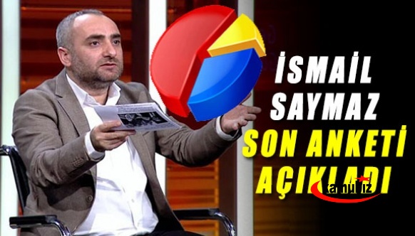 İsmail Saymaz son seçim anketini paylaştı