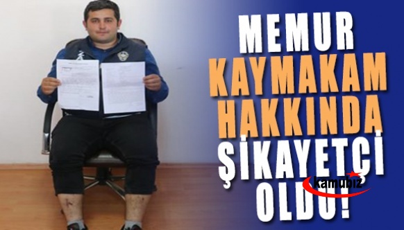 Memur kendisini darp ettiğini ileri sürdüğü kaymakamdan şikayetçi oldu