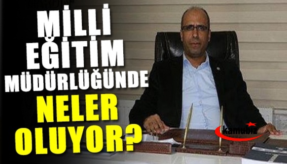 Milli eğitim müdürlüğünde neler oluyor?