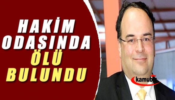 Hakim odasında ölü bulundu