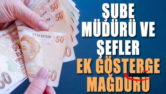 Şube müdürü ve şeflerin ek gösterge mağduriyeti nasıl giderilir?