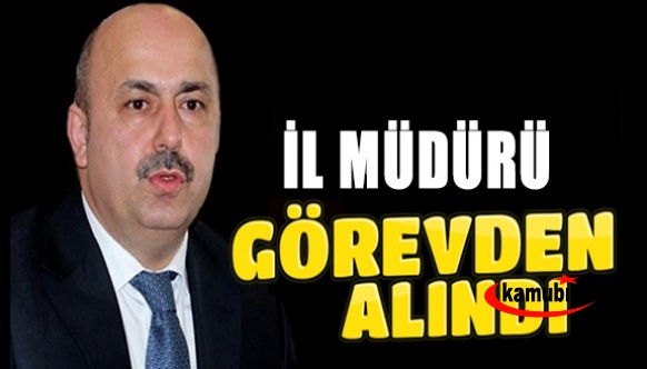 İl Sağlık Müdürü görevden alındı