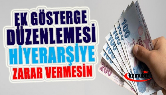 3600 ek gösterge düzenlemesi hiyerarşik yapıya zarar vermemeli