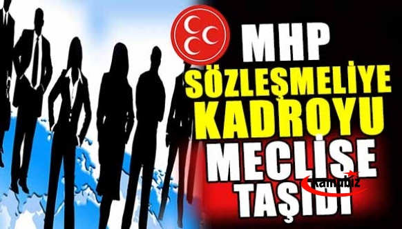 MHP, sözleşmeli personelin mağduriyetini Meclise taşıdı