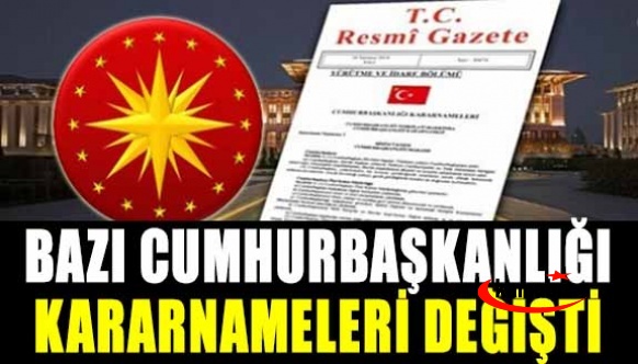 Bazı Cumhurbaşkanlığı Kararnamelerinde Değişiklik Resmi Gazete'de Yayımlandı