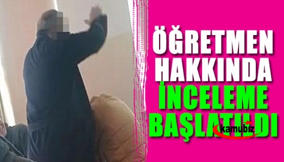 İl Milli Eğitim Müdürlüğü, o öğretmen hakkında inceleme başlattı