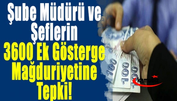 Sendika Başkanından Şube Müdürü ve Şeflerin Ek Gösterge Mağduriyetine Tepki!