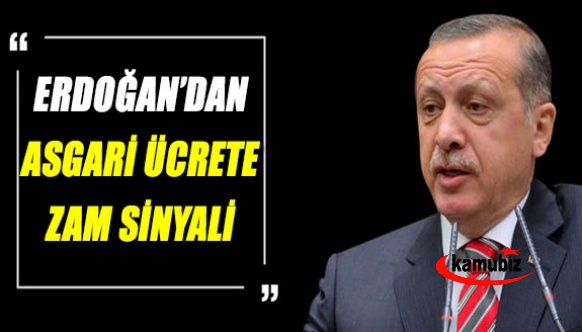 Cumhurbaşkanı Erdoğan'dan asgari ücrete zam sinyali