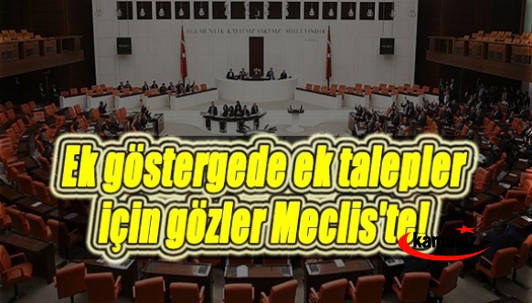 3600 göstergede, ek talepler için gözler Meclis'te! Şefler ve Şube müdürleri adım bekliyor!