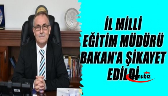 İl milli eğitim müdürü, Bakan Özer'e şikayet edildi