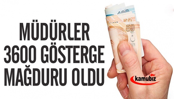 Şube Müdürleri, İl Müdür Yardımcıları, Merkez ve İlçe Müdürleri  3600 Ek Gösterge Mağduru Oldu!