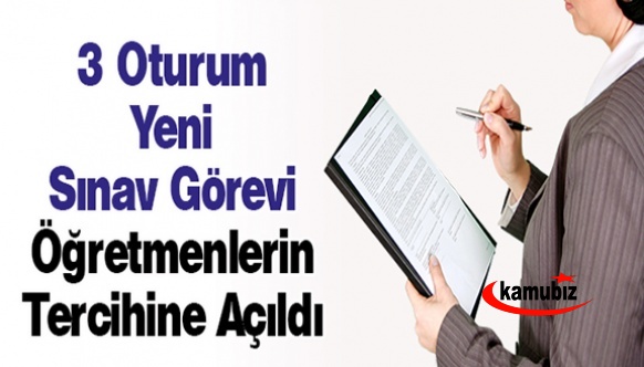 3 Oturumlu Yeni Sınav Görevi İçin Öğretmen Başvuruları Açıldı