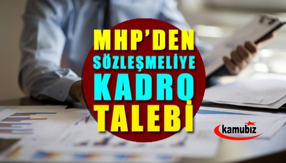 MHP'den, 4/B sözleşmeli, vekil, fahri ve geçici statüde çalışanlara kadro talebi