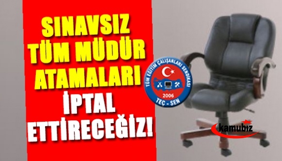 “Torpilli Tüm Müdür Atamaları İptal Ettireceğiz!"