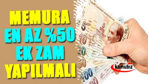 Memura en azyüzde 50 ek zam yapılmalı!