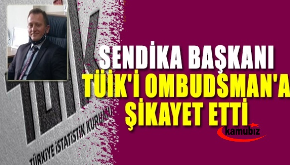 Eğitim Sendikası Başkanı TÜİK'İ Ombudsman'a şikayet etti