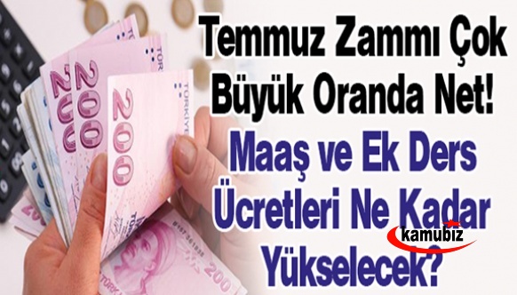 Yüzde 40 zamla öğretmenlerin temmuz maaş ve ek ders ücreti ne kadar olacak?