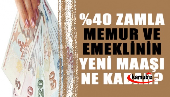 Yüzde 40 zamla unvanlarına göre memur ve emekli maaş tablosu