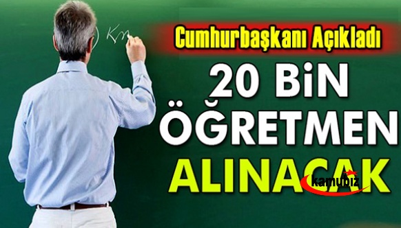 Cumhurbaşkanı Erdoğan açıkladı! 20211 KPSS ile 20 bin öğretmen alınacak