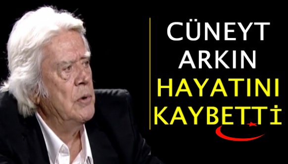 Cüneyt Arkın hayatını kaybetti