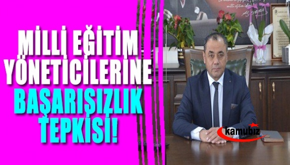 Milli Eğitim Yöneticilerine Başarısızlık Tepkisi! Sıralamada 70.sırada..