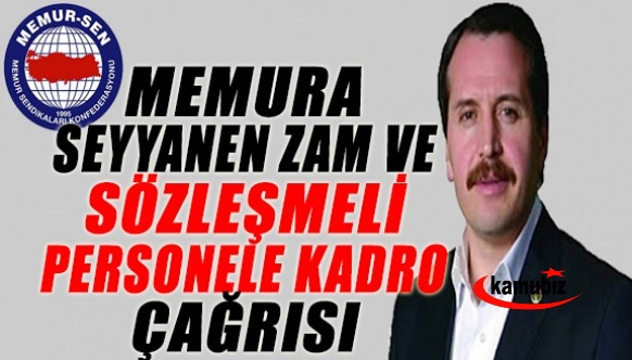 Ali Yalçın'dan memura seyyanen zam sözleşmeliye kadro çağrısı