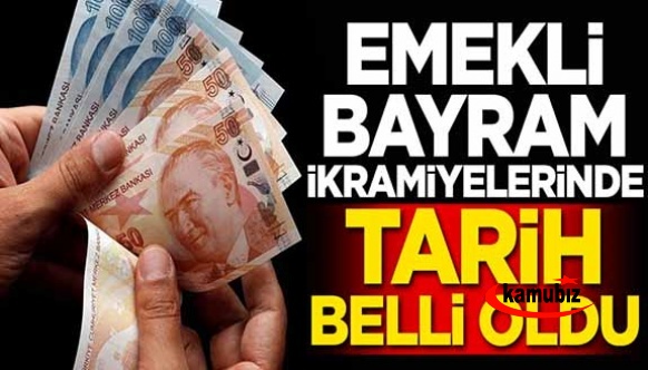 Emeklilerin bayram ikramiyelerinin yatırılacağı tarih belli oldu