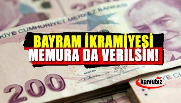 Bayram ikramiyesi memurların da hakkıdır!