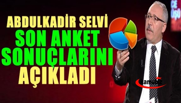 Abdulkadir Selvi, son seçim anketini paylaştı