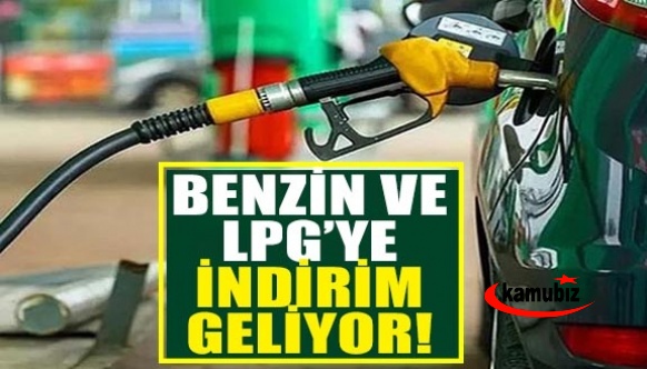 Benzin ve LPG'ye büyük indirim geliyor! Yeni fiyatlar ne olacak?