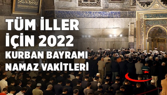 İl il 2022 kurban bayramı namaz saatleri belli oldu