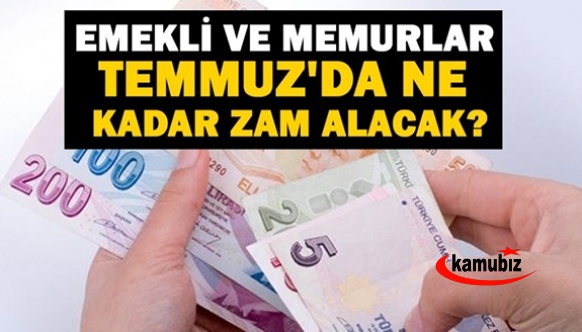 Temmuz ayında memurlar ne kadar zam alacak