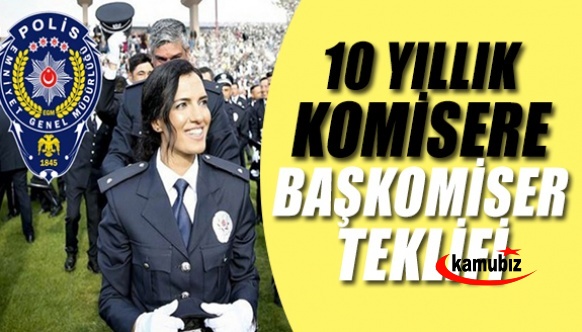 10 yıllık Komiser Yardımcısı ve Komiserlere, Başkomiserlik hakkı verilsin