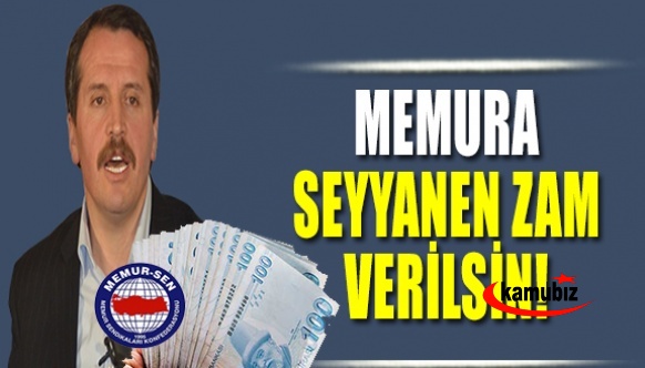 Ali Yalçın'dan memur maaşlarına seyyanen zam açıklaması