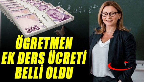 Sözleşmeli ve kadrolu ğretmen ek ders ücretleri belli oldu