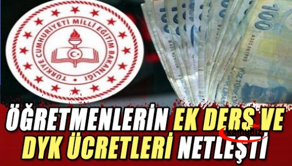 Öğretmenlerin ek ders ve DYK ücreti Temmuz'dan sonra ne kadar oldu?