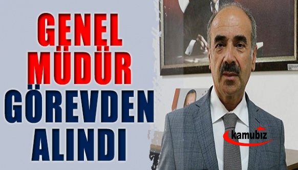 Genel Müdür İsmail Üzmez görevden alındı