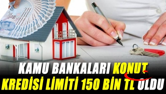 Kamu bankaları konut kredisinde limiti 150 bin TL'ye düşürdü