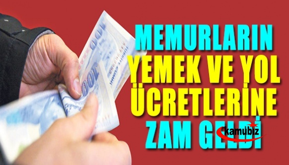 Memurların yemek ve yol ücretlerine zam geldi