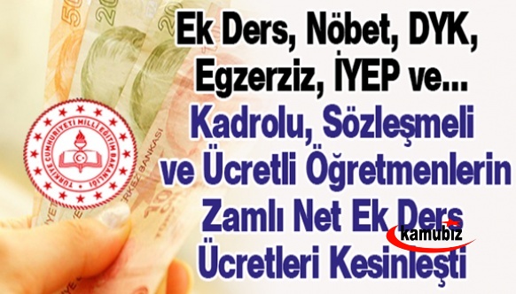 Kadrolu ve sözleşmeli öğretmenlerin ek ders, DYK, nöbet ücreti, İYEP, egzersiz, belleticilik zamlı ücretleri netleşti