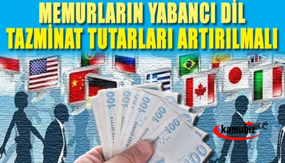 Memurların yabancı dil tazminat tutarları artırılmalı